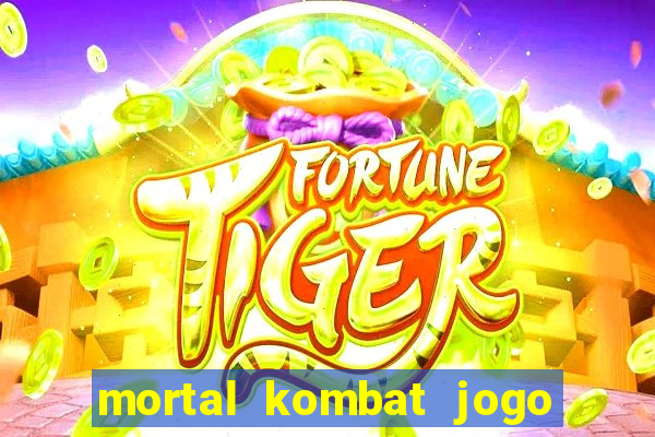 mortal kombat jogo de luta dinheiro infinito